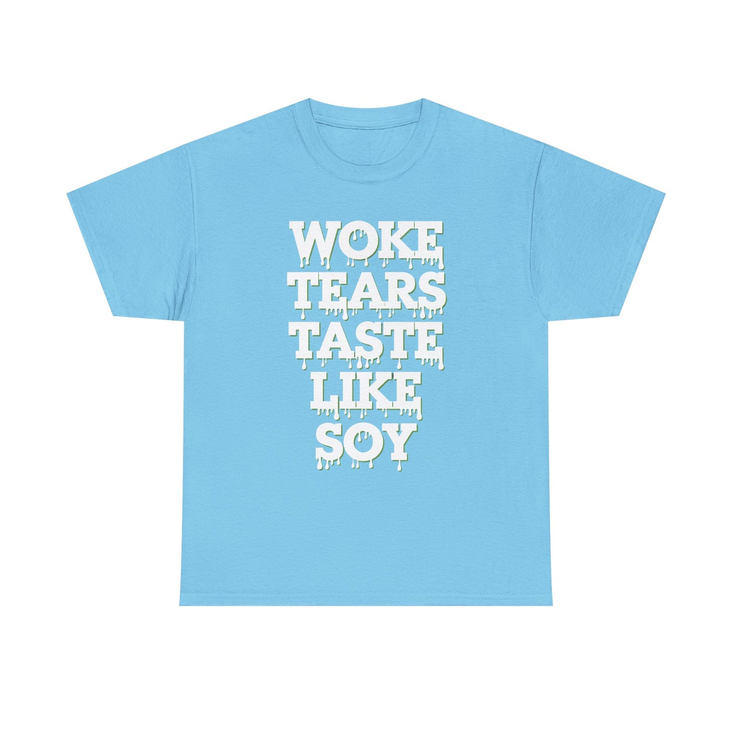 Graphic Tee - Woke Tears Taste Like Soy