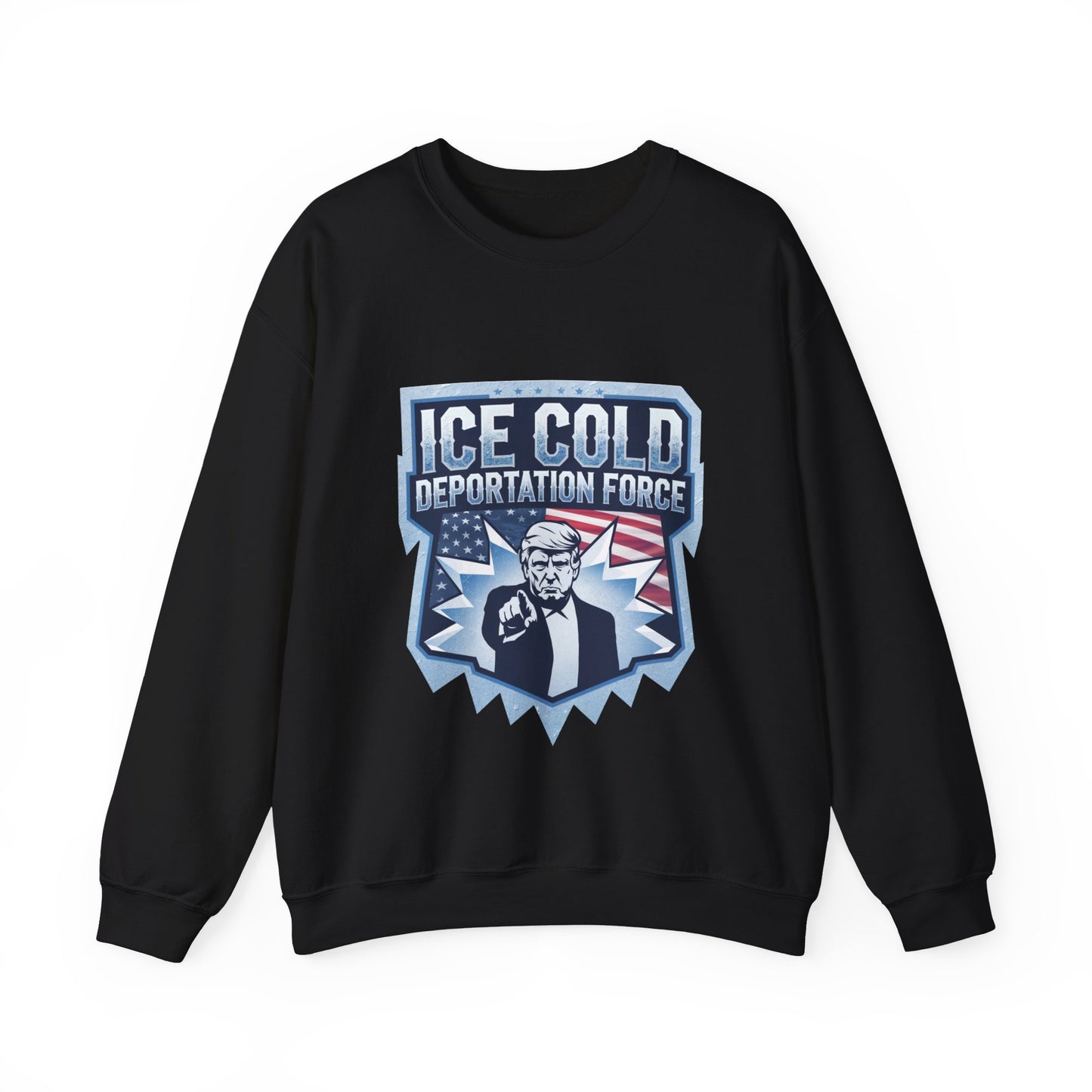 Unisex Sweatshirt ICE Cold Deportation Force Conservative Border Security Design