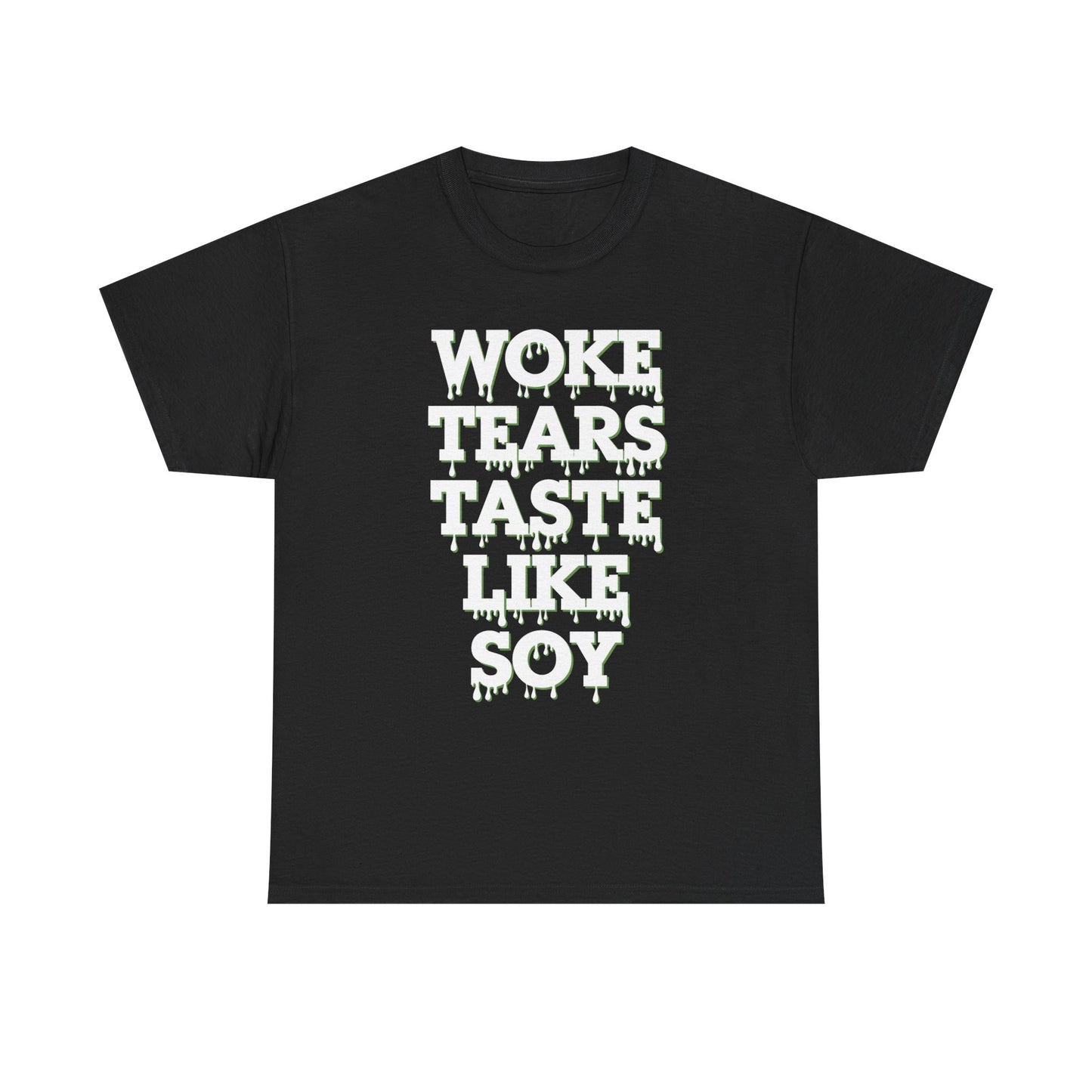 Graphic Tee - Woke Tears Taste Like Soy