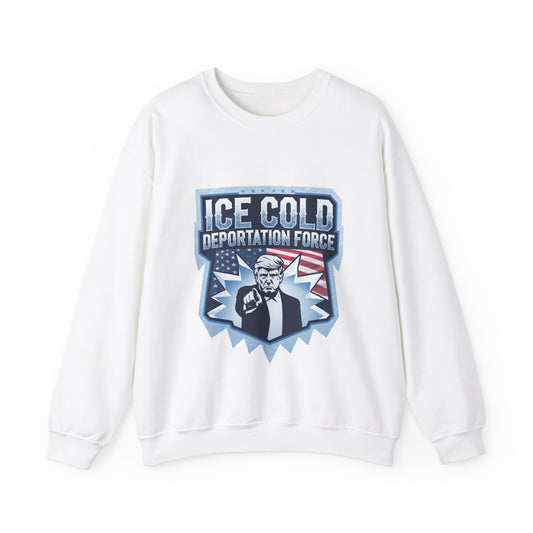 Unisex Sweatshirt ICE Cold Deportation Force Conservative Border Security Design