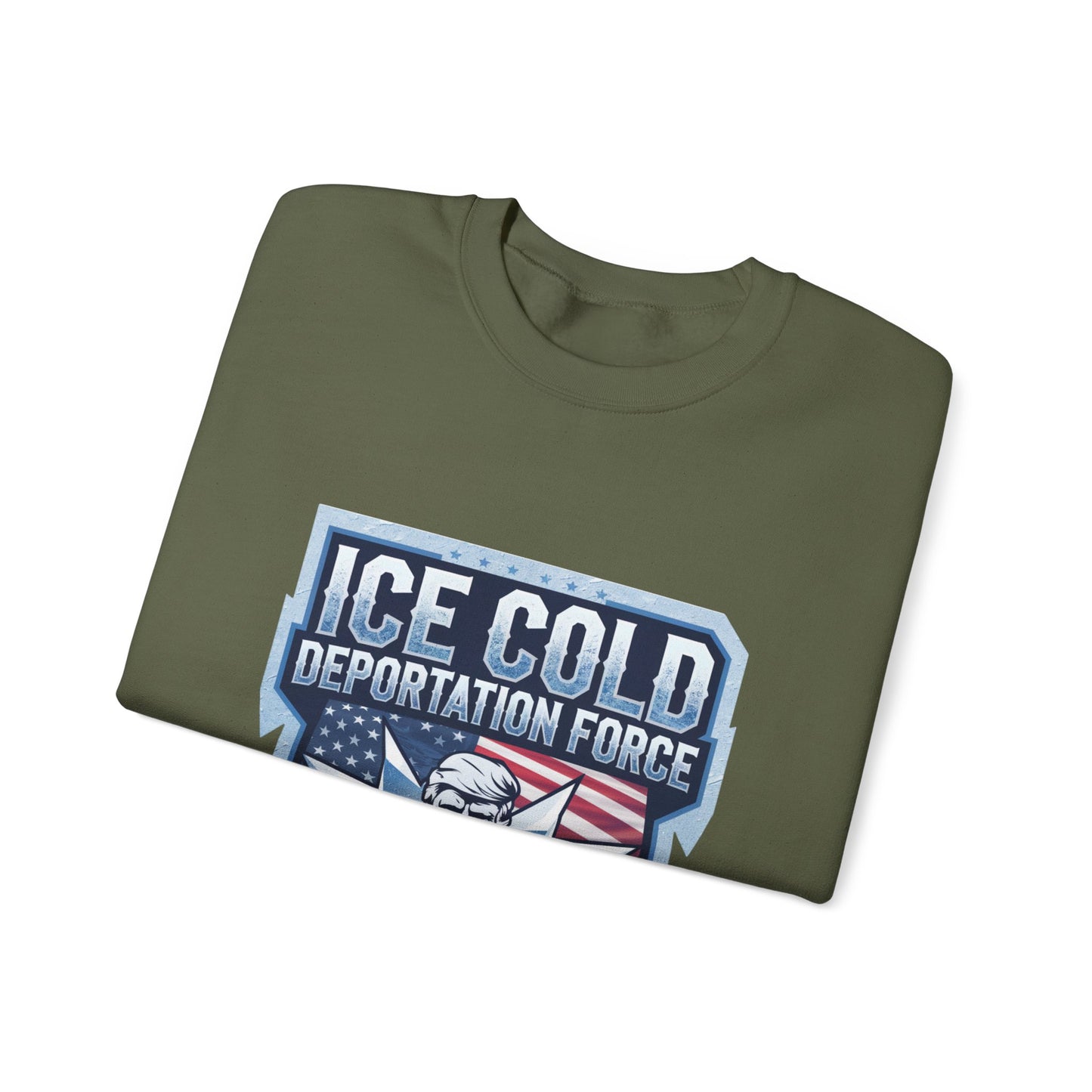 Unisex Sweatshirt ICE Cold Deportation Force Conservative Border Security Design