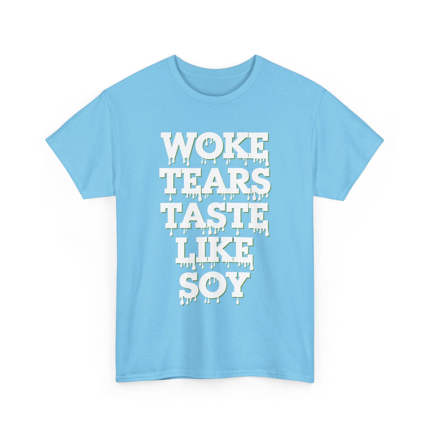 Graphic Tee - Woke Tears Taste Like Soy