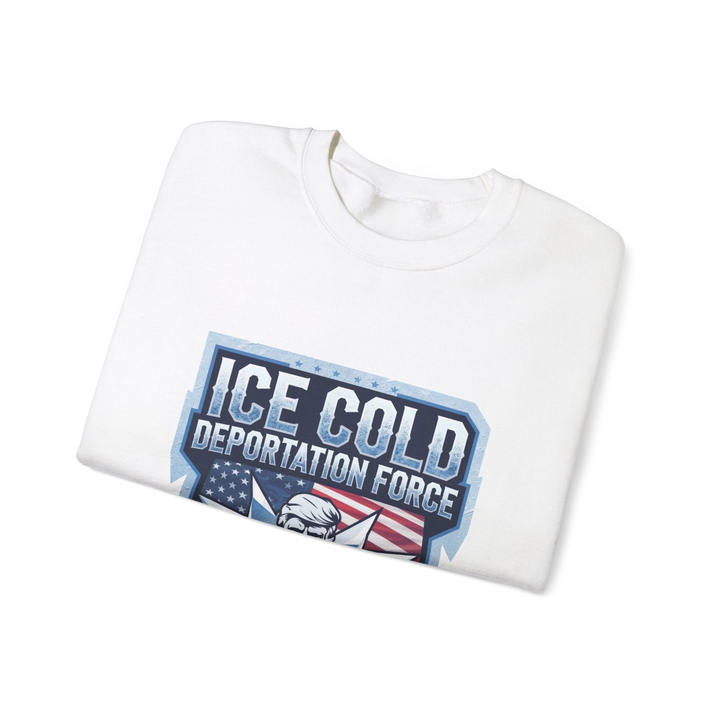 Unisex Sweatshirt ICE Cold Deportation Force Conservative Border Security Design